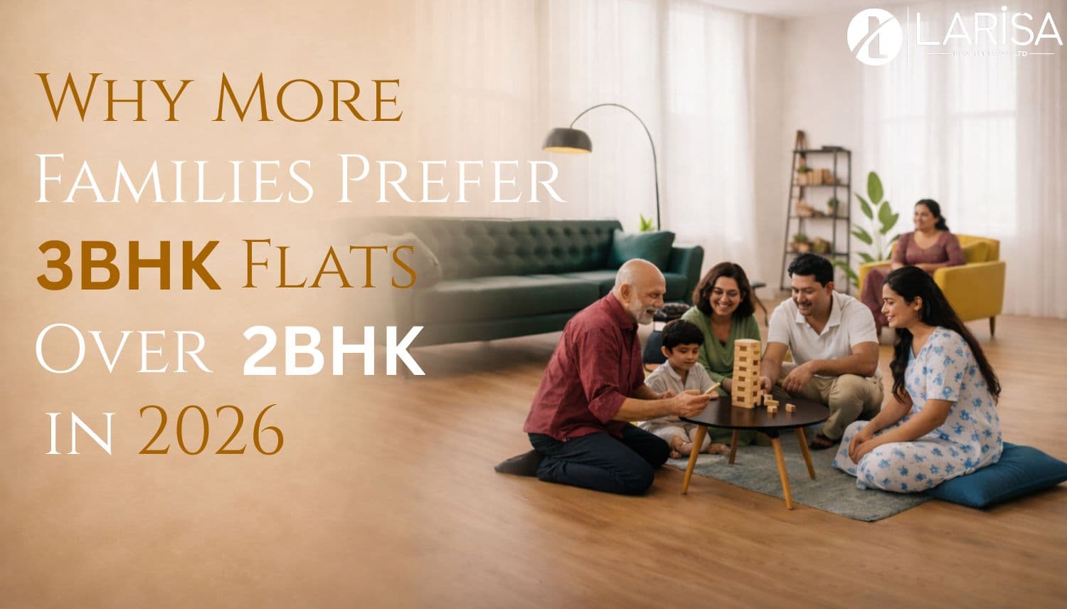 Why More Families Prefer 3BHK Flats Over 2BHK in 2026